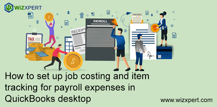 How to set up job costing and item tracking for payroll expenses in QuickBooks desktop