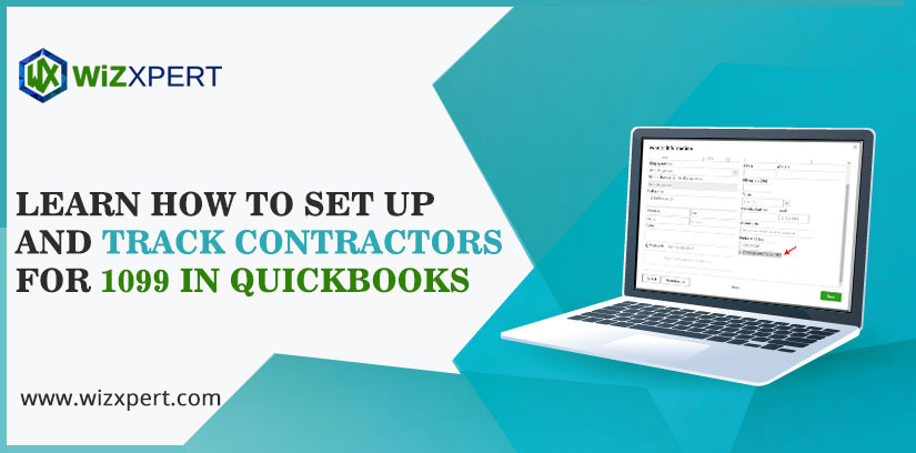 Learn How to set up and track contractors for 1099 in QuickBooks