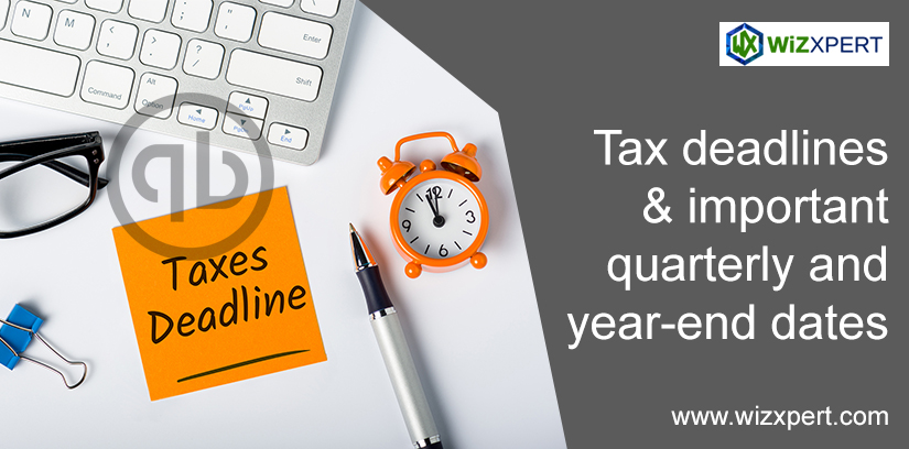 Tax deadlines & important quarterly and year-end dates
