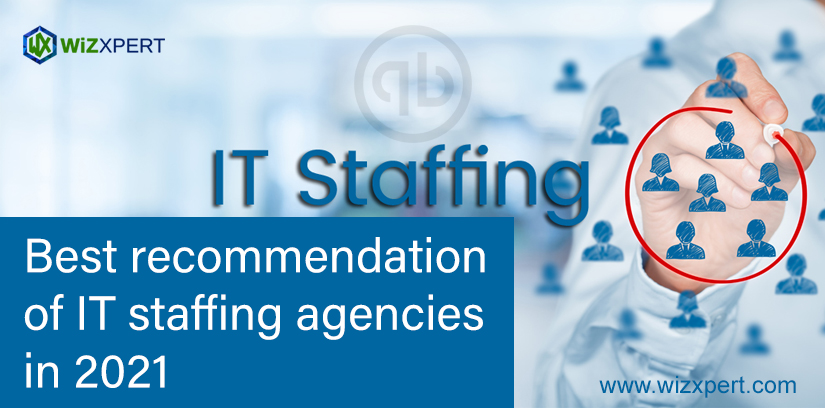 Best Recommendation Of IT Staffing Agencies In 2021