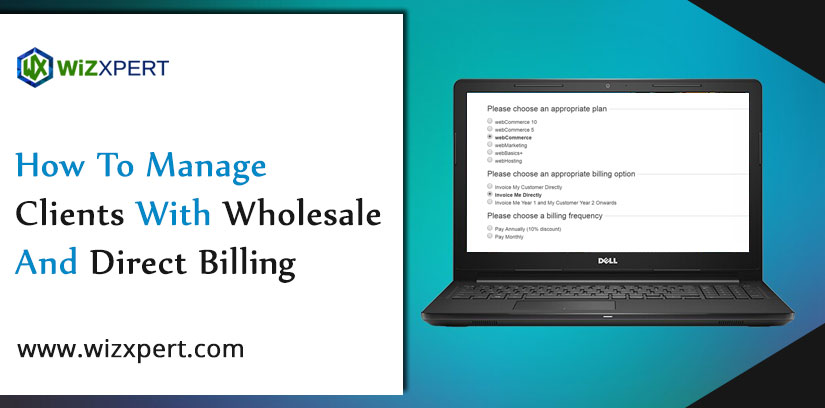 How To Manage Clients With Wholesale And Direct Billing