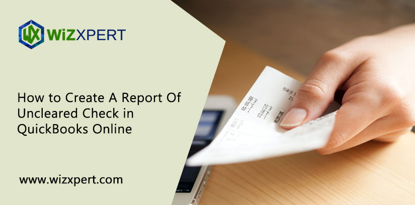 How to Create A Report Of Uncleared Check in QuickBooks Online