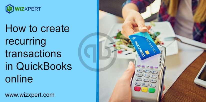 How To Create Recurring Transactions In QuickBooks Online