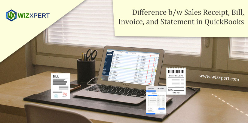 Difference b/w Sales Receipt, Bill, Invoice, and Statement in QuickBooks