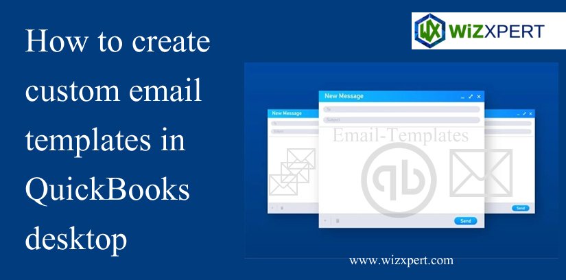 How to Create Custom Email Templates in QuickBooks Desktop