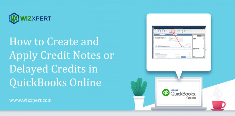 How to Create and Apply Credit Notes or Delayed Credits in QuickBooks Online