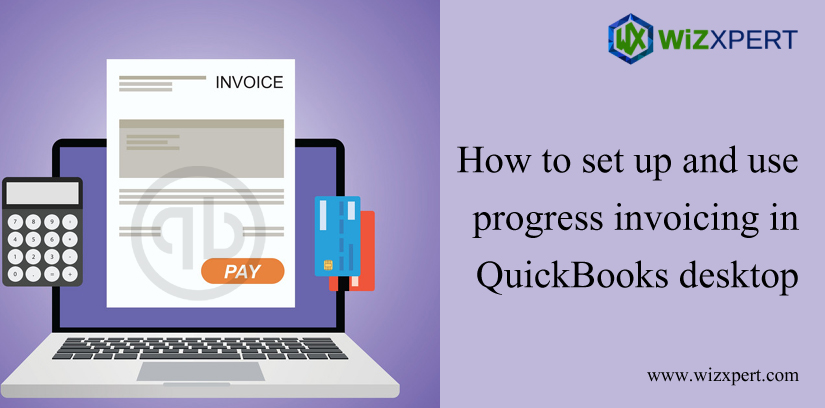 How to Set up and Use Progress Invoicing in QuickBooks Desktop