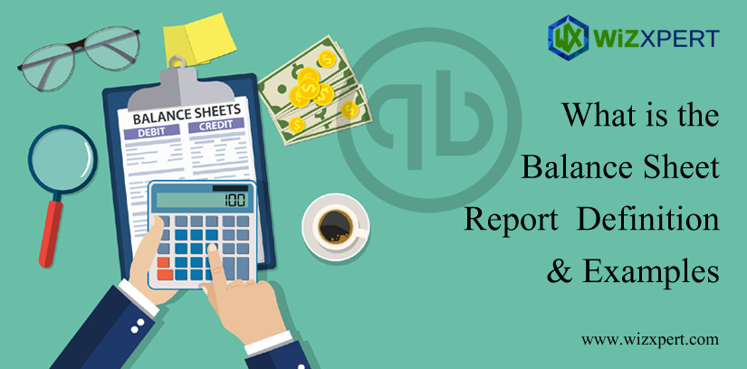 What is the Balance Sheet Report – Definition & Examples