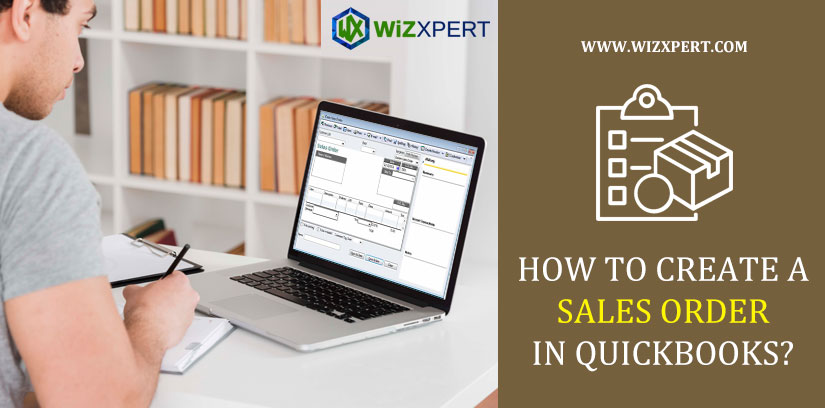 How To Create A Sales Order In QuickBooks?
