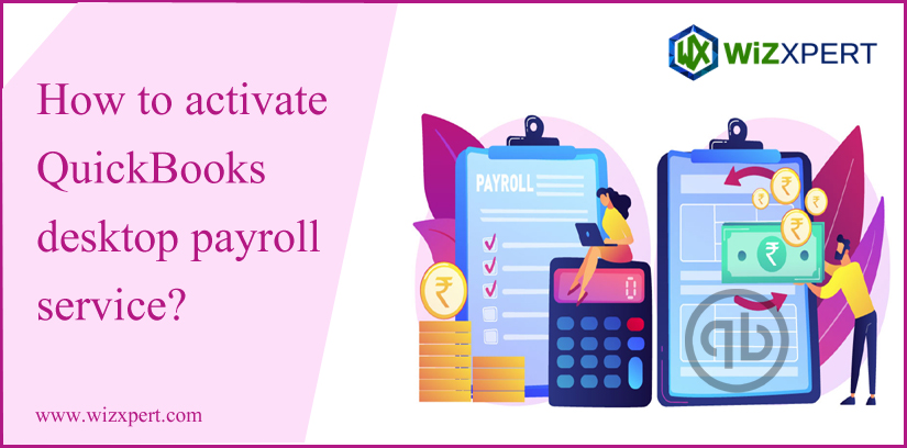 How to Activate QuickBooks Desktop Payroll Service?