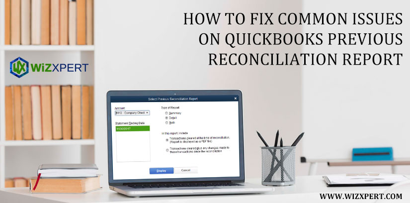 How to Fix Common Issues on QuickBooks Previous Reconciliation Report