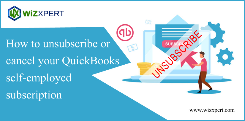 How to UnSubscribe or Cancel your QuickBooks Self-Employed Subscription