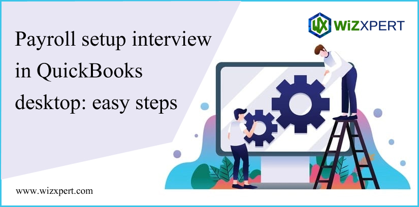 Payroll Setup Interview in QuickBooks Desktop: Easy Steps