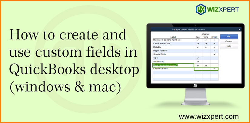 How To Create And Use Custom Fields In QuickBooks Desktop (Windows & Mac)