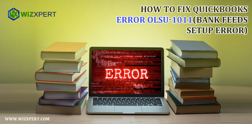 How To Fix QuickBooks Error OLSU-1011(Bank Feeds Setup Error)