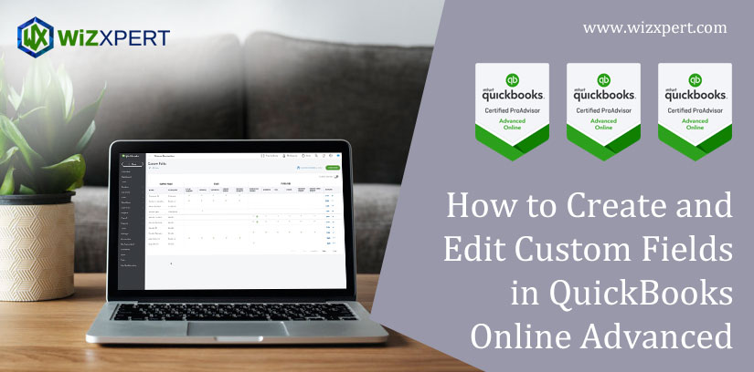 How to Create and Edit Custom Fields in QuickBooks Online Advanced