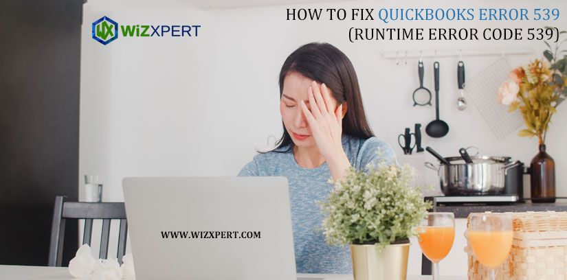 How to Fix Quickbooks Error 539 (Runtime Error Code 539)