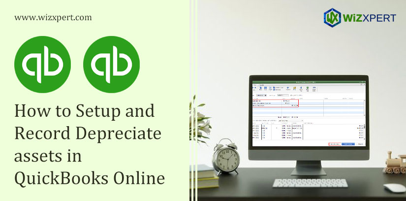 How to Setup and Record Depreciate assets in QuickBooks Online