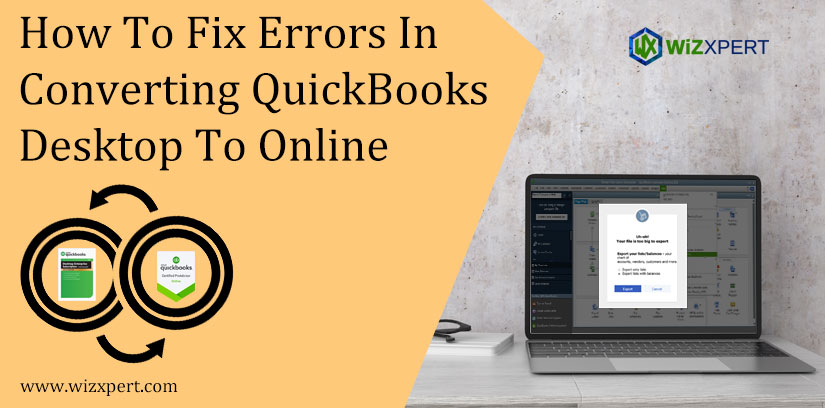 How To Fix Errors In Converting QuickBooks Desktop To Online