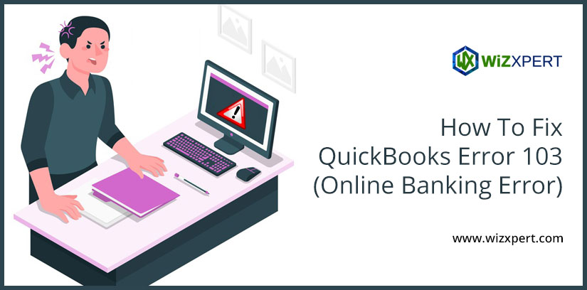 How To Fix QuickBooks Error 103 (Online Banking Error)