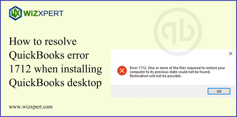 How To Resolve QuickBooks Error 1712 When Installing QuickBooks Desktop