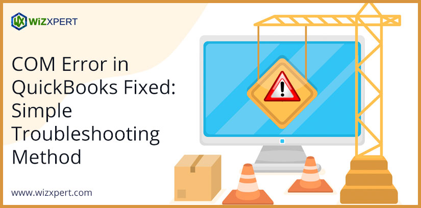 COM Error in QuickBooks Fixed: Simple Troubleshooting Method