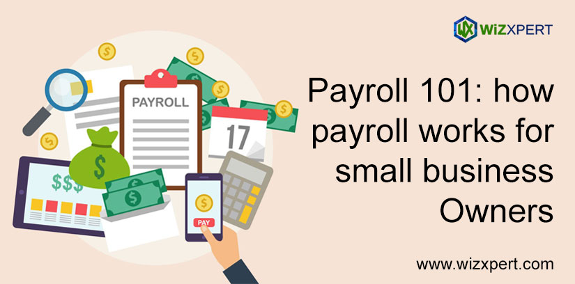 Payroll 101: How Payroll Works For Small Business Owners