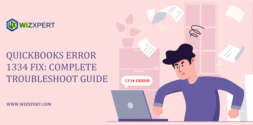 QuickBooks Error 1334 Fix: Complete Troubleshoot Guide