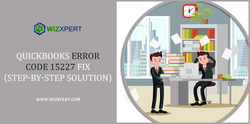 QuickBooks Error Code 15227 Fix (Step-By-Step Solution)