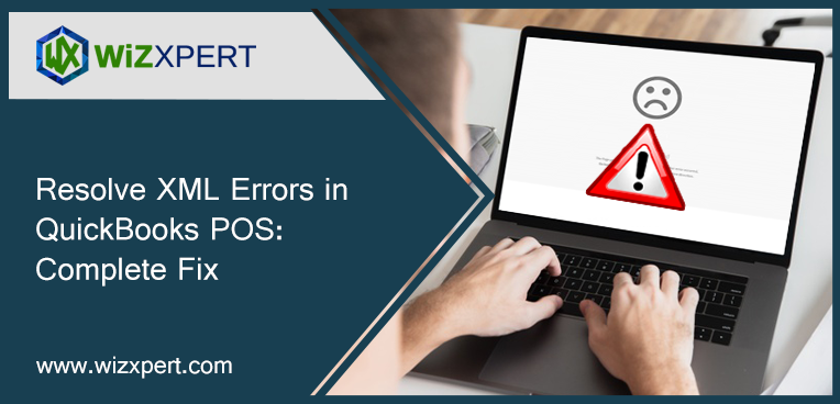 Resolve XML Errors in QuickBooks POS: Complete Fix