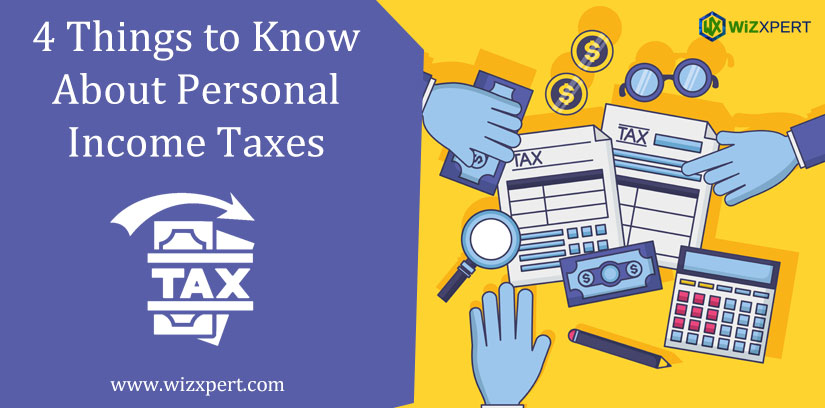 4 Things to Know About Personal IncomeTaxes