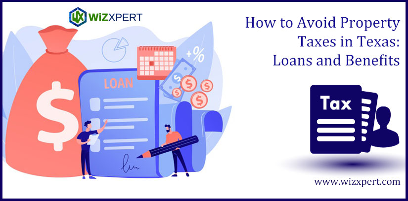 How to Avoid Property Taxes in Texas: Loans and Benefits