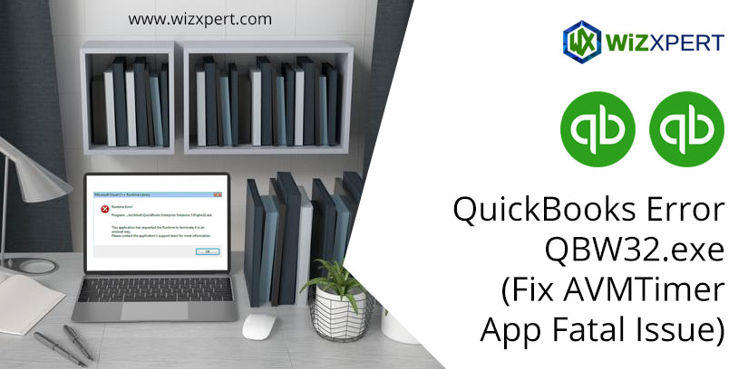 QuickBooks Error QBW32.exe (Fix AVMTimer App Fatal Issue)
