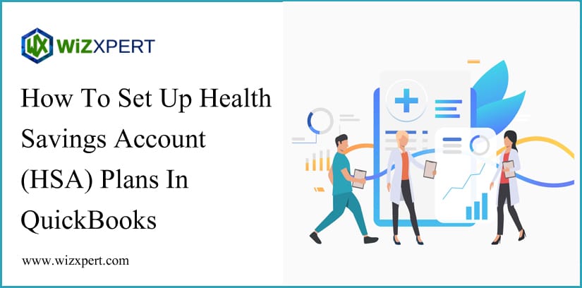 How To Set Up Health Savings Account (HSA) Plans In QuickBooks