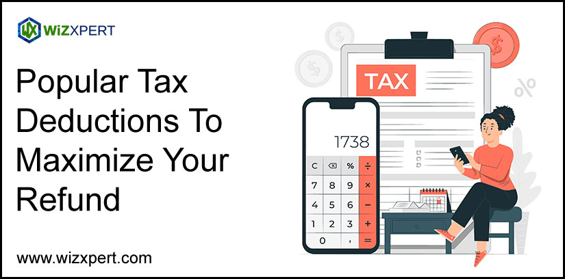 Popular Tax Deductions To Maximize Your Refund