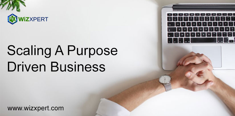 Scaling A Purpose Driven Business