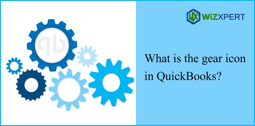 What is the Gear icon in QuickBooks?