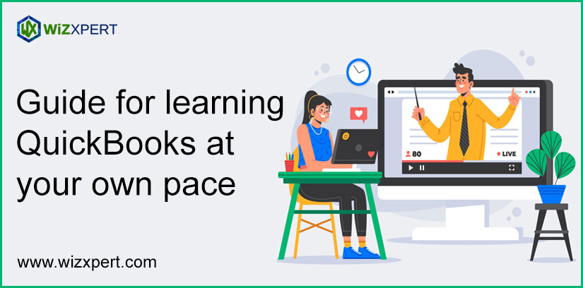 Guide For Learning QuickBooks At Your Own Pace