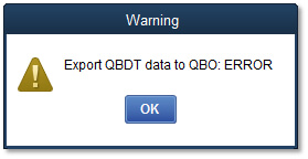 How To Fix Errors In Converting QuickBooks Desktop To Online 4 Export QBDT data to QBO Error message in QuickBooks
