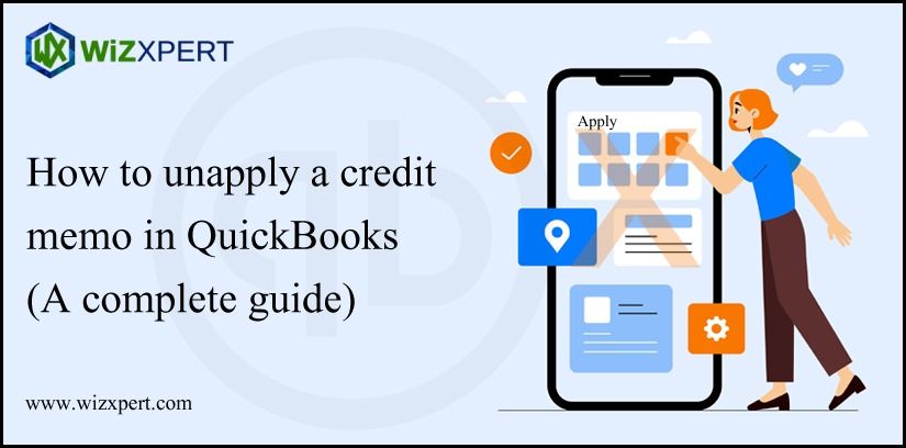 How to Unapply A Credit Memo in QuickBooks (A Complete Guide)