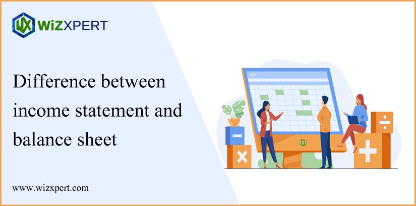 Difference Between Income Statement and Balance Sheet