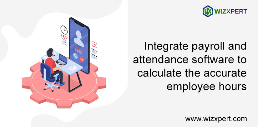 Integrate Payroll And Attendance Software To Calculate The Accurate Employee Hours Integrate Payroll And Attendance Software To Calculate The Accurate Employee Hours Accounting & Bookkeeping / August 26, 2021
