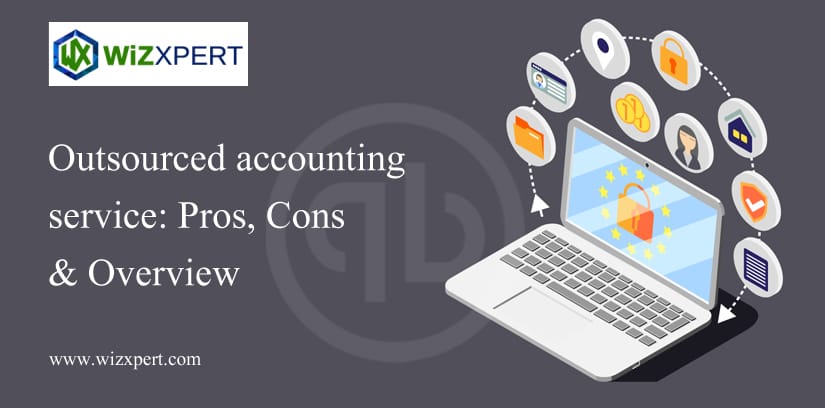 Outsourced Accounting Service: Pros, Cons & Overview