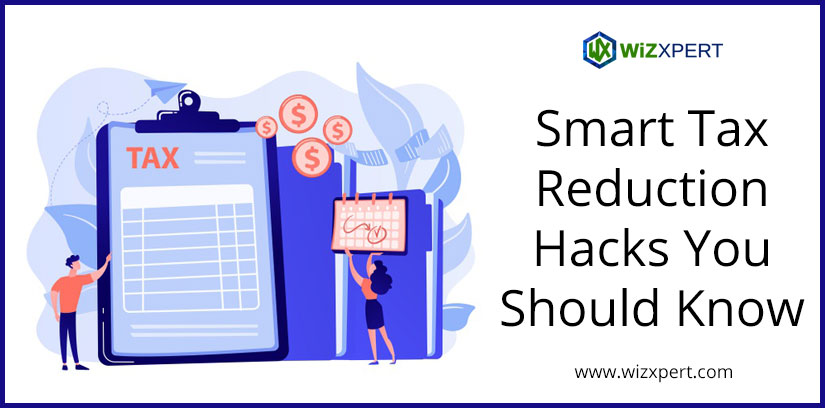 Smart Tax Reduction Hacks You Should Know Smart Tax Reduction Strategies Or Hacks You Should Know