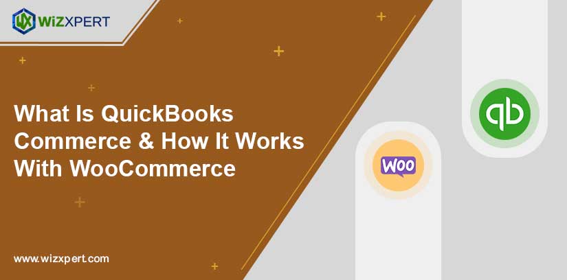What Is QuickBooks Commerce & How It Works With WooCommerce