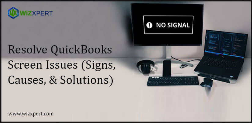 Resolve QuickBooks Screen Issues (Signs, Causes, & Solutions)
