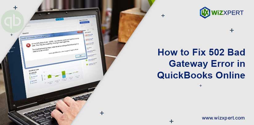 How to Fix 502 Bad Gateway Error in QuickBooks Online