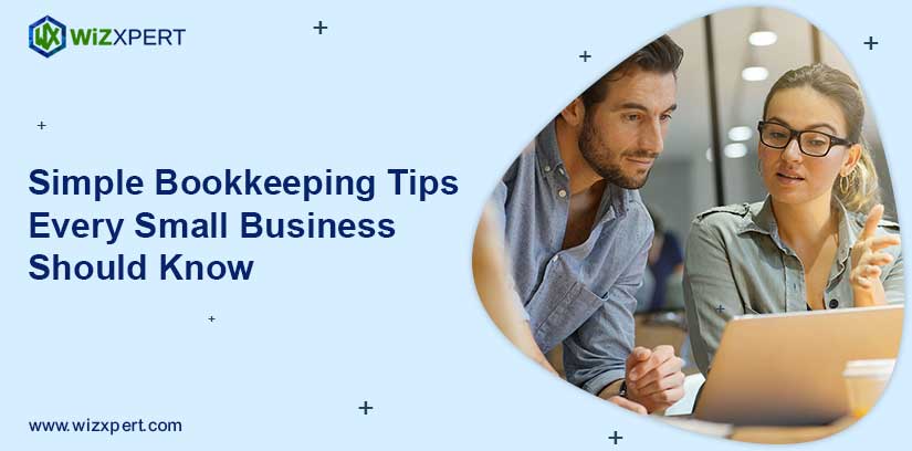 Simple Bookkeeping Tips Every Small Business Should Know