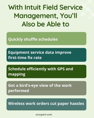 With Intuit Field Service Management, you’ll also be able to