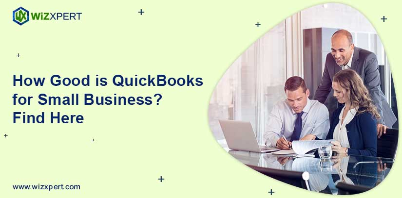 How Good is QuickBooks for Small Business Find Here